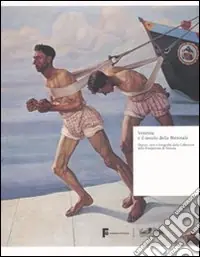 Spedito Oggi Venezia e il secolo della Biennale. Dipinti; vetri e fotografie della collezione della Fondazione di Venezia. Ediz. illustrata