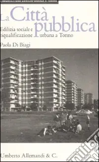 La città pubblica. Edilizia sociale e riqualificazione urbana a Torino Sconto