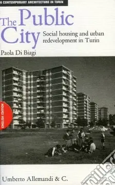 Consegna Rapida The public city. Social housing and redevelopment in Turin