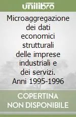 Offerta Limitata Microaggregazione dei dati economici strutturali delle imprese industriali e dei servizi. Anni 1995-1996