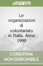 Le organizzazioni di volontariato in Italia. Anno 1999 Ultimissimo Modello
