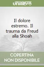 Spedizione Espresso Il dolore estremo. Il trauma da Freud alla Shoah