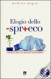 Vendita Finale Elogio dello spreco. Formule per una società sufficiente