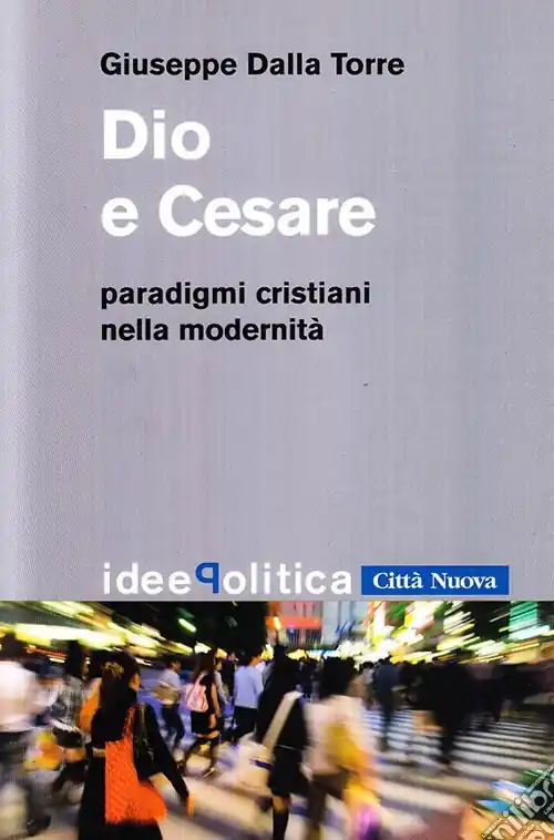 Occasione Dio e Cesare. Paradigmi cristiani nella modernità