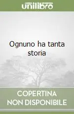 Ognuno ha tanta storia Direttamente Dal Produttore