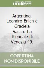 Argentina. Leandro Erlich e Graciela Sacco. La Biennale di Venezia 49. Scelto Dai Clienti