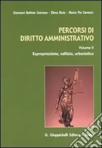 Percorsi di diritto amministrativo. Vol. 2 Espropriazione, edilizia, urbanistica Miglior Prezzo