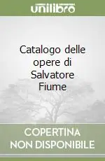 Catalogo delle opere di Salvatore Fiume Scelto Dai Clienti