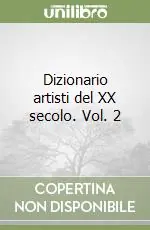 Dizionario artisti del XX secolo. Vol. 2 Esclusivo