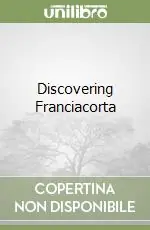 Nuova Collezione Discovering Franciacorta