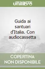 Guida ai santuari d‘Italia. Con audiocassetta Direttamente Dal Produttore
