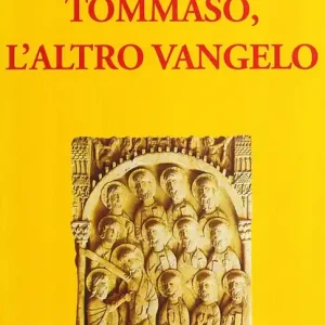 Tommaso, l‘altro Vangelo Spedito Oggi