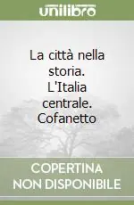 A Buon Prezzo La città nella storia. L‘Italia centrale. Cofanetto
