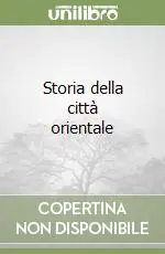 Must-Have Storia della città orientale