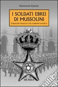 I soldati ebrei di Mussolini Scelto Dai Clienti