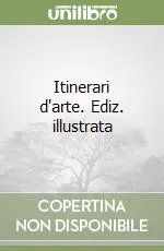 Itinerari d‘arte. Ediz. illustrata Occasione Imperdibile