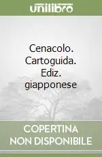 Consegna Rapida Cenacolo. Cartoguida. Ediz. giapponese