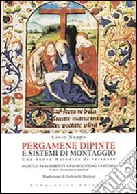 Bestseller Pergamene dipinte e sistemi di montaggio. Una nuova metodica di restauro-Painted parchments and mounting systems. A new restoration method
