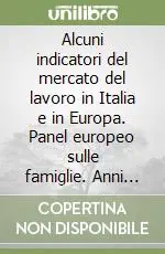 Alcuni indicatori del mercato del lavoro in Italia e in Europa. Panel europeo sulle famiglie. Anni 1994-1997 Prezzo Scontato