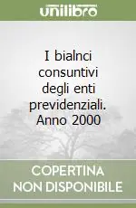 Offerta Del Giorno I bialnci consuntivi degli enti previdenziali. Anno 2000