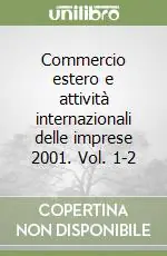 Prezzo Basso Commercio estero e attività internazionali delle imprese 2001. Vol. 1-2