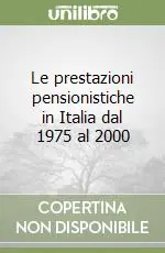 Le prestazioni pensionistiche in Italia dal 1975 al 2000 Ultima Occasione