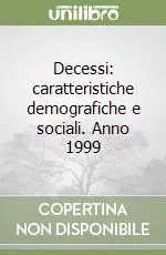 Decessi caratteristiche demografiche e sociali. Anno 1999 Prezzo Di Fabbrica