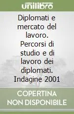 Spedizione Espresso Diplomati e mercato del lavoro. Percorsi di studio e di lavoro dei diplomati. Indagine 2001