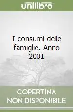 Scelto Dai Clienti I consumi delle famiglie. Anno 2001