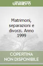 Promozione Matrimoni, separazioni e divorzi. Anno 1999
