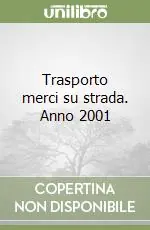 Trasporto merci su strada. Anno 2001 Promo Stagionale
