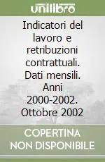 Di Tendenza Indicatori del lavoro e retribuzioni contrattuali. Dati mensili. Anni 2000-2002. Ottobre 2002