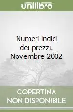 Numeri indici dei prezzi. Novembre 2002 Prezzo Ridotto