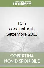 Dati congiunturali. Settembre 2003 Ultime Pezzi