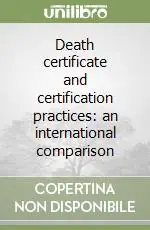 Death certificate and certification practices an international comparison Subito Disponibile
