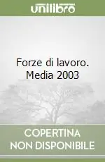 A Buon Prezzo Forze di lavoro. Media 2003