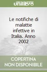 Compra Online Le notifiche di malattie infettive in Italia. Anno 2002