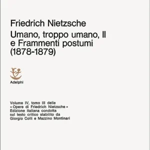 Nuovo Arrivo Umano, troppo umano-Scelta di frammenti postumi (1878-1879). Vol. 4/3