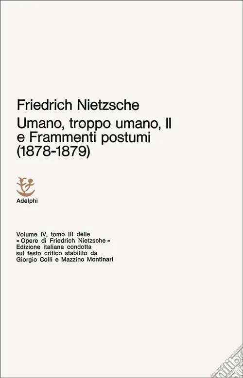 Nuovo Arrivo Umano, troppo umano-Scelta di frammenti postumi (1878-1879). Vol. 4/3