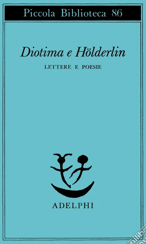 Diotima e Holderlin. Lettere e poesie Spedizione Espresso