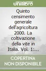 Quinto censimento generale dell‘agricoltura 2000. La coltivazione della vite in Italia. Vol. 1 Caratteristiche generali Prezzo Scontato