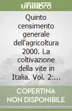 Quinto censimento generale dell‘agricoltura 2000. La coltivazione della vite in Italia. Vol. 2 Vitigni Compra Oggi Stesso