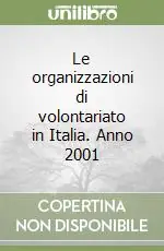 Le organizzazioni di volontariato in Italia. Anno 2001 Offerta