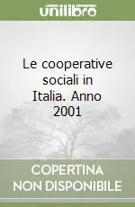 Le cooperative sociali in Italia. Anno 2001 Nuovo Arrivo