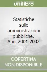Offerta Statistiche sulle amministrazioni pubbliche. Anni 2001-2002