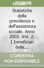 Reso Gratuito Statistiche della previdenza e dell‘assistenza sociale. Anno 2003. Vol. 2 I beneficiari delle prestazioni pensionistiche