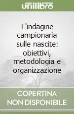 Offerta Lampo L‘indagine campionaria sulle nascite obiettivi, metodologia e organizzazione