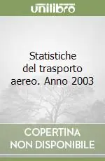 Statistiche del trasporto aereo. Anno 2003 A Buon Prezzo