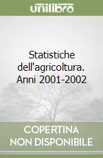 Statistiche dell‘agricoltura. Anni 2001-2002 Compra Oggi Stesso