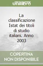 La classificazione Istat dei titoli di studio italiani. Anno 2003 Di Tendenza